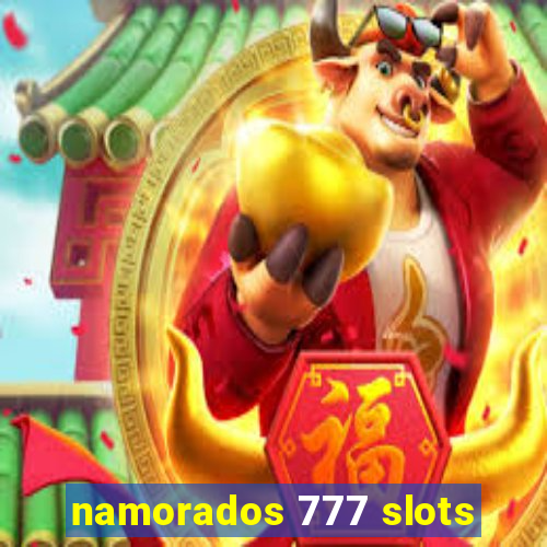 namorados 777 slots